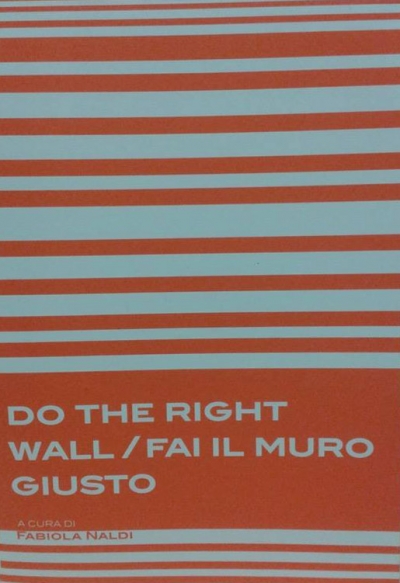 Do the right wall / Fai il muro giusto