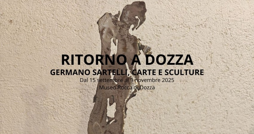 RITORNO A DOZZA: GERMANO SARTELLI, CARTE E SCULTURE