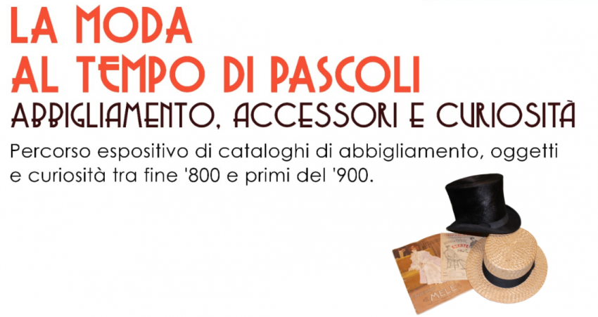 LA MODA AL TEMPO DI PASCOLI. ABBIGLIAMENTO, ACCESSORI E CURIOSITÀ